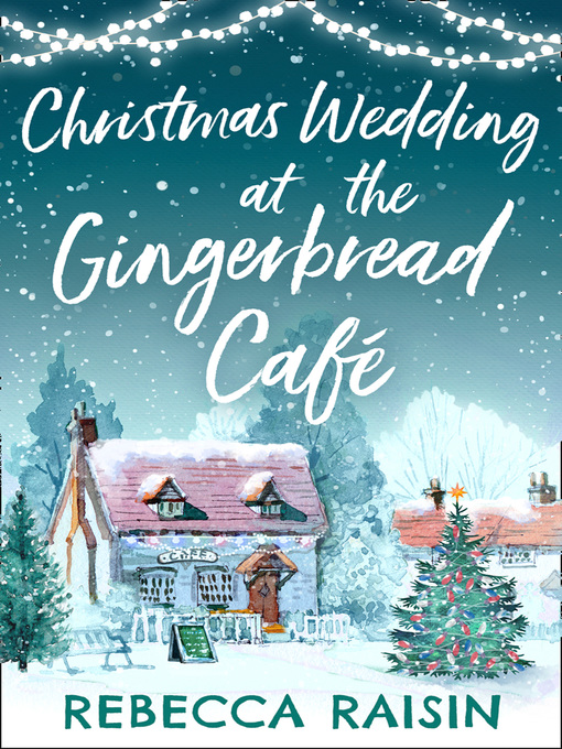 Title details for Christmas Wedding at the Gingerbread Café by Rebecca Raisin - Available